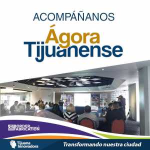 Estás Invitado al ÁgoraTijuanense éste y todos los miércoles